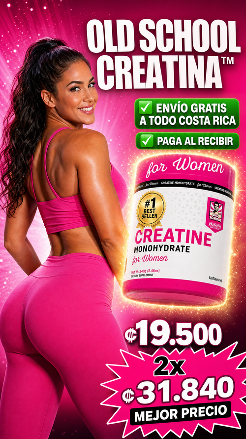 Old School Creatina™ – Fórmula Especial para Glúteos, Busto y Tonificación Femenina